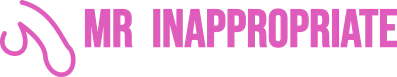 Mr. Inappropriate